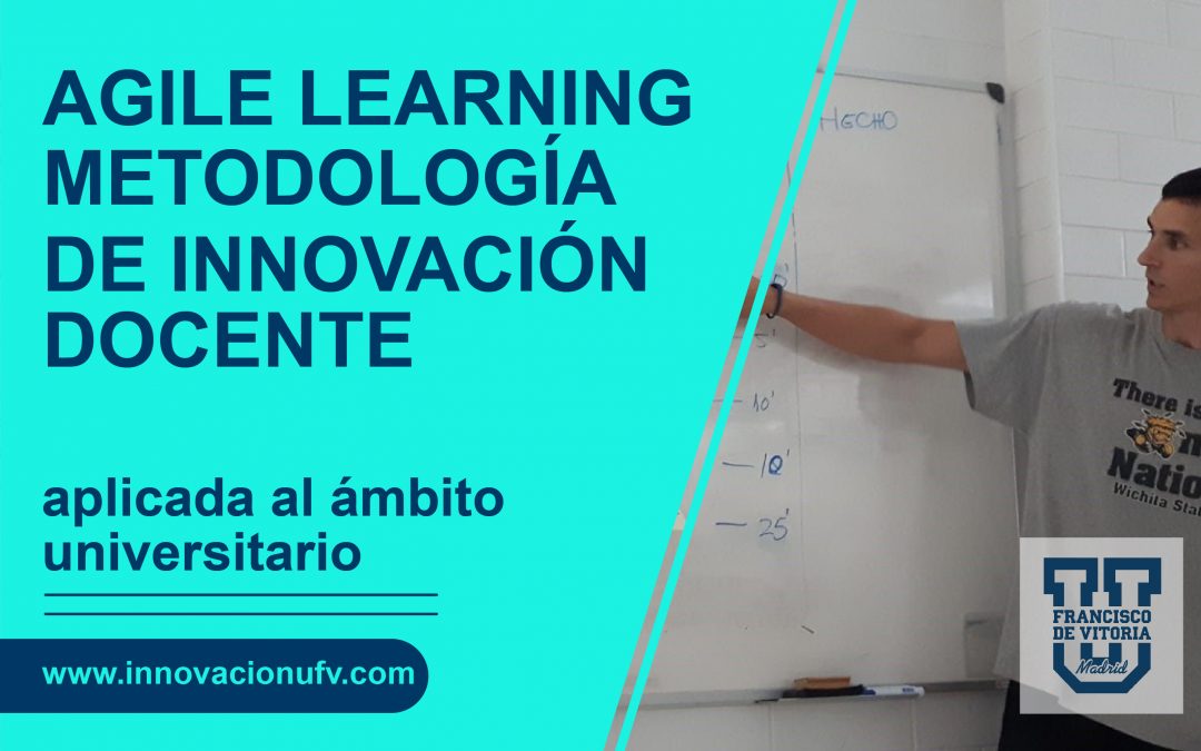 Agile Learning. Metodología de Innovación docente aplicada en el ámbito universitario